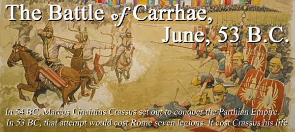 The Battle of Carrhae, 53 B.C.